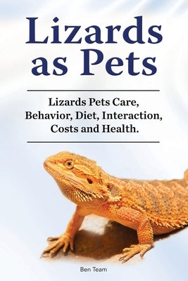 Lizards as Pets. Lizards Pets Care, Behavior, Diet, Interaction, Costs and Health. Paperback Zoodoo Publishing