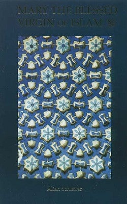 Mary the Blessed Virgin of Islam Paperback Fons Vitae