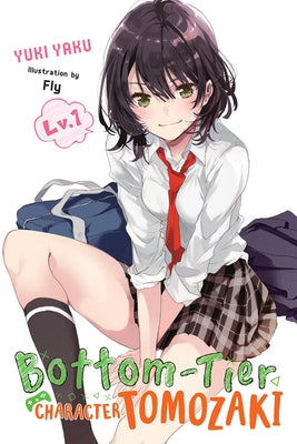 Bottom-Tier Character Tomozaki, Vol. 1 (Light Novel) Paperback Yen on