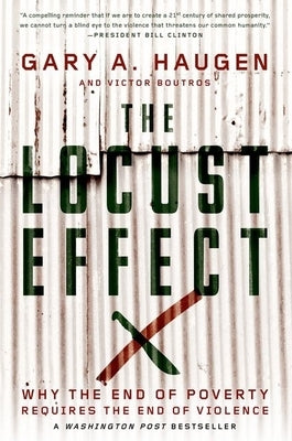 The Locust Effect: Why the End of Poverty Requires the End of Violence Paperback Oxford University Press, USA