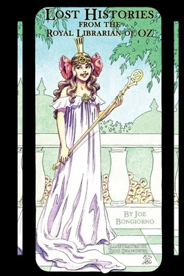Lost Histories from the Royal Librarian of Oz Paperback Royal Publisher of Oz