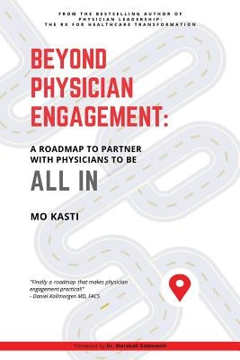 Beyond Physician Engagement: A Roadmap to Partner with Physicians to Be All In Paperback Halo Publishing International