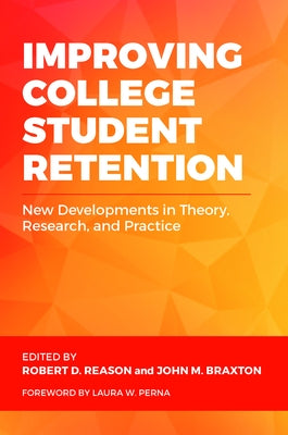 Improving College Student Retention: New Developments in Theory, Research, and Practice Paperback Routledge