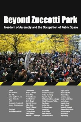 Beyond Zuccotti Park: Freedom of Assembly and the Occupation of Public Space by Shiffman, Ronald