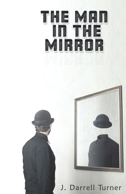 The Man in the Mirror Paperback Empowered Publications Inc