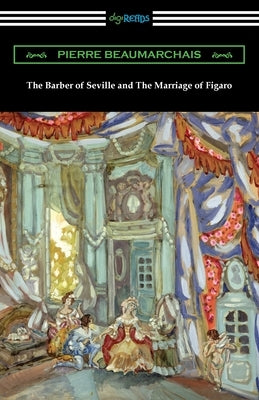The Barber of Seville and The Marriage of Figaro Paperback Digireads.com