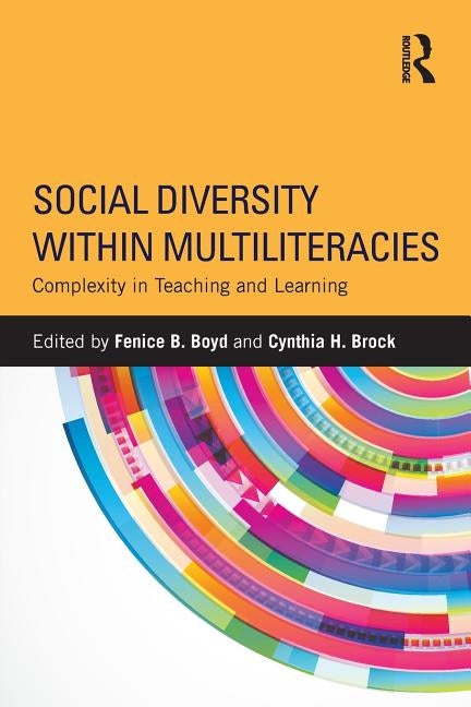 Social Diversity Within Multiliteracies: Complexity in Teaching and Learning Paperback Routledge