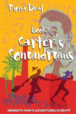 Paperback of Carter's Conundrums: Book 1 of Meredith Pink's Egypt adventure, featuring colorful cover art and illustrations.