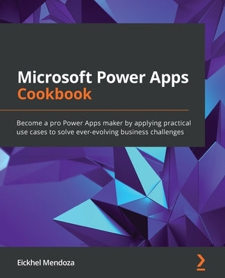 Paperback Microsoft Power Apps Cookbook by Packt Publishing, featuring practical use cases for building and solving business challenges.