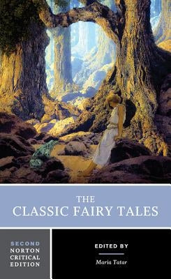 The Classic Fairy Tales: A Norton Critical Edition Paperback W. W. Norton & Company