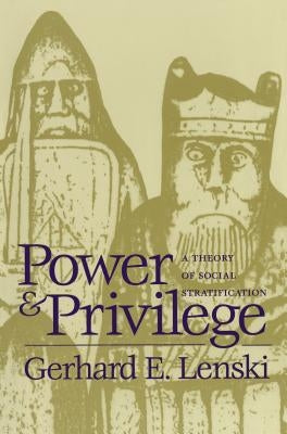 Power and Privilege: A Theory of Social Stratification Paperback University of North Carolina Press