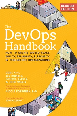 The DevOps Handbook: How to Create World-Class Agility, Reliability, & Security in Technology Organizations Paperback It Revolution Press