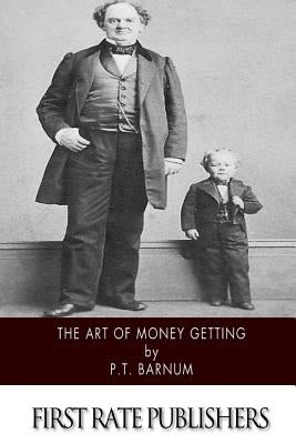 The Art of Money Getting by Barnum, P. T.