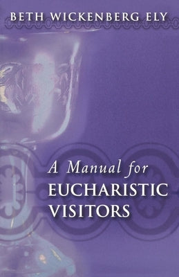 A Manual for Eucharistic Visitors Morehouse Publishing