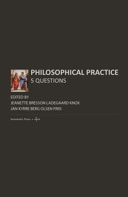 Philosophical Practice: 5 Questions Paperback Automatic Press / VIP