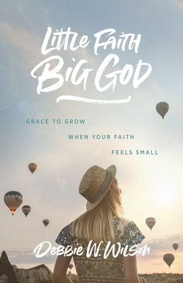 Little Faith, Big God: Grace to Grow When Your Faith Feels Small Paperback ACU Press/Leafwood Publishers