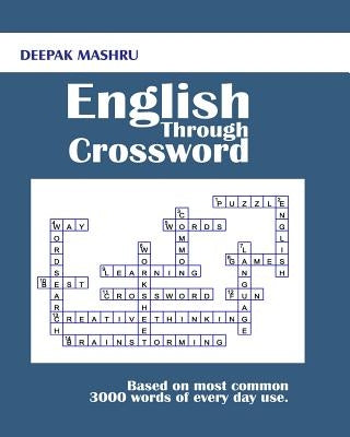 English Through Crossword: Based on most common 3000 words of every day use. Paperback Createspace Independent Publishing Platform