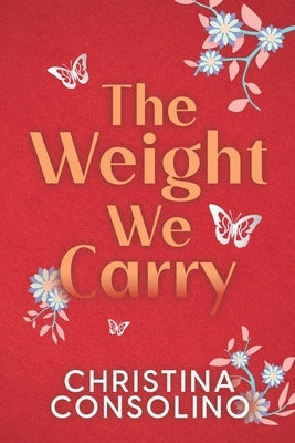 The Weight We Carry Paperback Black Rose Writing