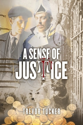 A Sense of Justice Paperback Trevor Tucker Publishing