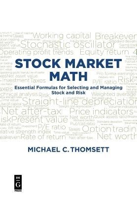 Stock Market Math: Essential Formulas for Selecting and Managing Stock and Risk Paperback de Gruyter