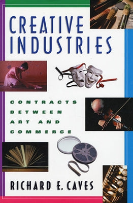 Creative Industries: Contracts Between Art and Commerce Paperback Harvard University Press