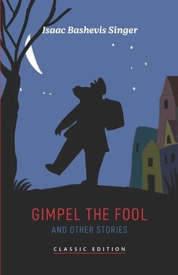 Gimpel the Fool and Other Stories Paperback Goodreads Press
