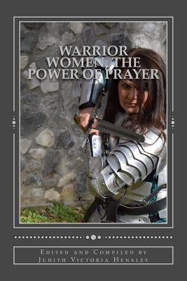 Warrior Women: The Power of Prayer Paperback Createspace Independent Publishing Platform