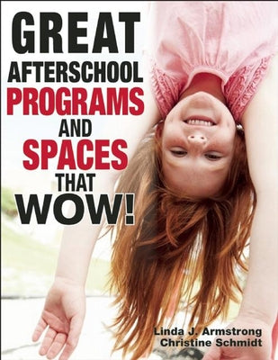 Great Afterschool Programs and Spaces That Wow! Paperback Redleaf Press