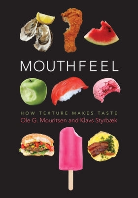 Mouthfeel: How Texture Makes Taste Paperback Columbia University Press
