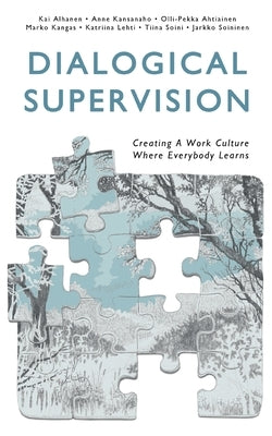 Dialogical Supervision: Creating A Work Culture Where Everybody Learns Paperback Books on Demand