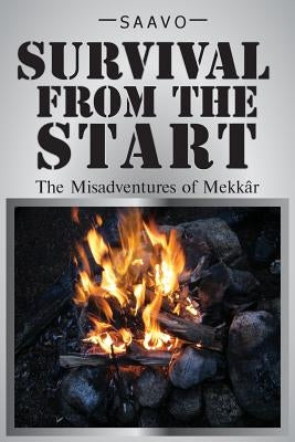 Survival From The Start: The Misadventures of Mekkâr Paperback Lettra Press LLC