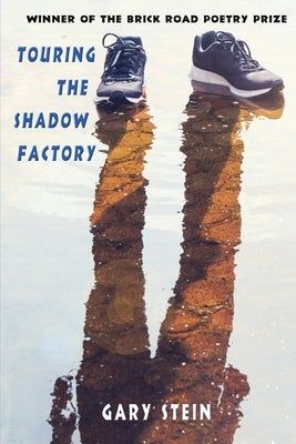 Touring the Shadow Factory Paperback Brick Road Poetry Press, Inc.
