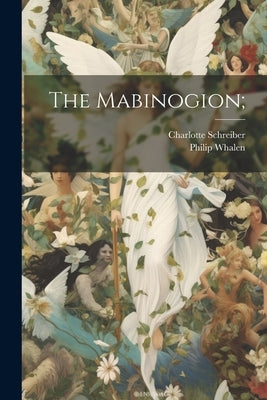 The Mabinogion; Paperback Legare Street Press