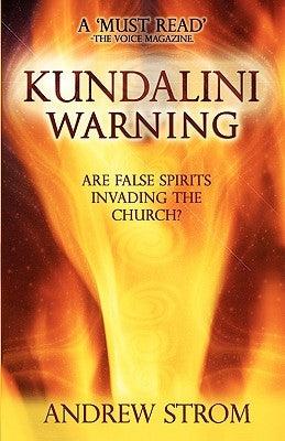 KUNDALINI WARNING - Are False Spirits Invading the Church? (2015 UPDATE) Paperback The-Revolution.Net