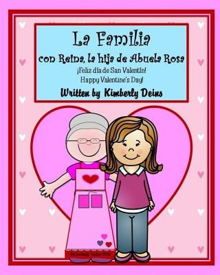La Familia con Reina, la hija de Abuela Rosa: An interactive story about family in Spanish and English for elementary learners. Paperback Createspace Independent Publishing Platform