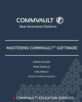 Mastering Commvault Software Paperback Createspace Independent Publishing Platform