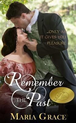 Remember the Past: ..Only as It Gives You Pleasure Paperback White Soup Press