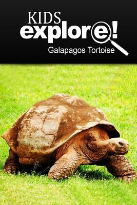 Galapagos Tortoise - Kids Explore: Animal books nonfiction - books ages 5-6 Paperback Createspace Independent Publishing Platform