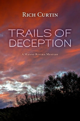 Trails of Deception: A Manny Rivera Mystery Paperback Createspace Independent Publishing Platform