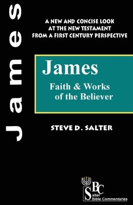 James: Faith & Works of the Believer Paperback Independently Published