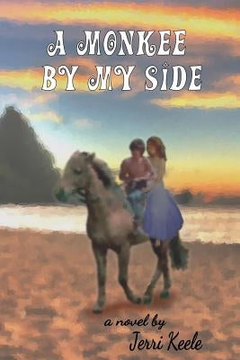 A Monkee By My Side Paperback Createspace Independent Publishing Platform