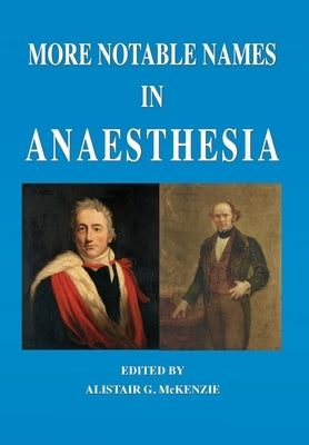 More Notable Names in Anaesthesia Paperback Choir Press