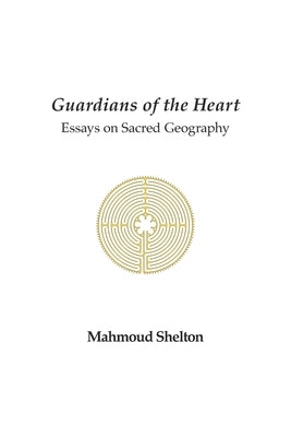 Guardians of the Heart: Essays on Sacred Geography Paperback Temple of Justice Books