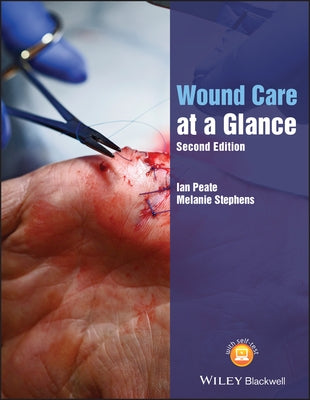 Wound Care at a Glance, Second Edition Paperback Wiley-Blackwell