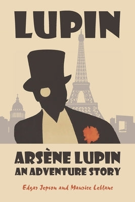 Arsène Lupin: An Adventure Story Paperback Waking Lion Press
