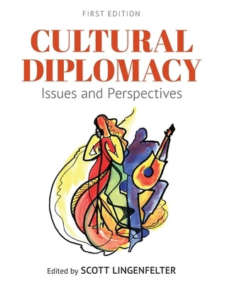 Cultural Diplomacy: Issues and Perspectives Paperback Cognella Academic Publishing