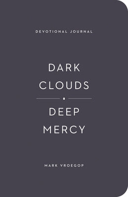 Dark Clouds, Deep Mercy Devotional Journal Paperback Crossway