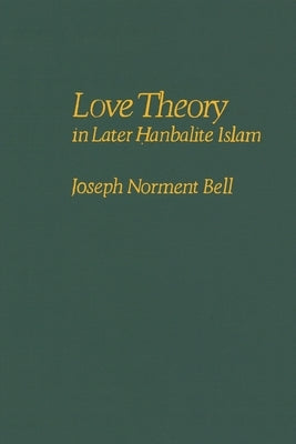Love Theory in Later Hanbalite Islam Paperback State University of New York Press