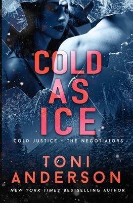 Cold as Ice: A thrilling novel of Romance and Suspense Toni Anderson