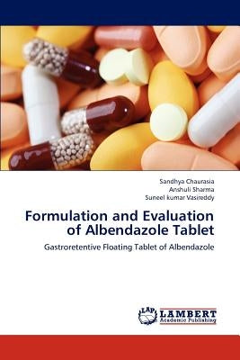 Formulation and Evaluation of Albendazole Tablet Paperback LAP Lambert Academic Publishing